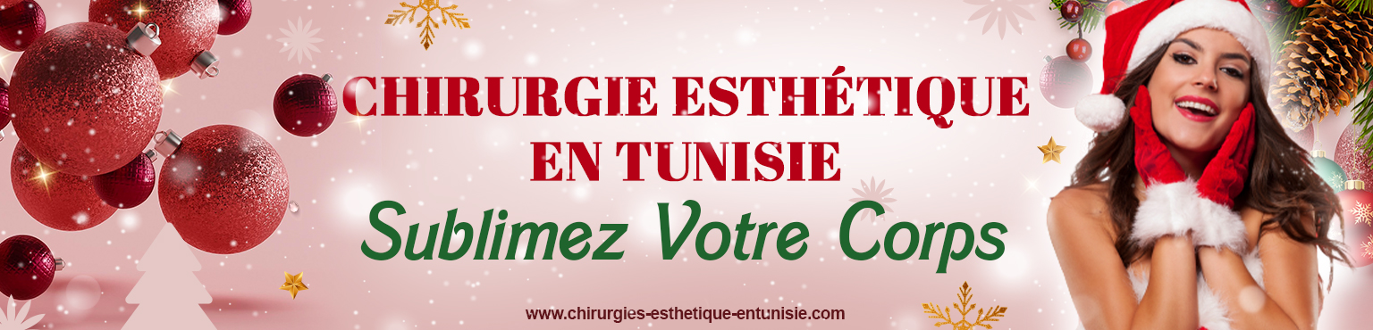 chirurgie esthétique tunisie noel